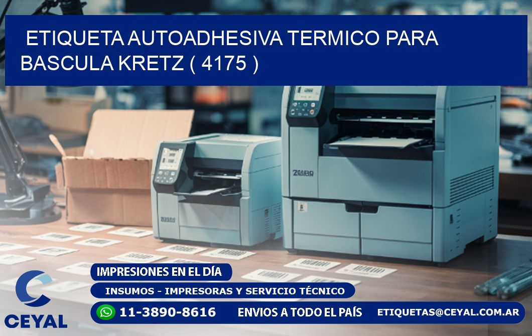 ETIQUETA AUTOADHESIVA TERMICO PARA BASCULA KRETZ ( 4175 )