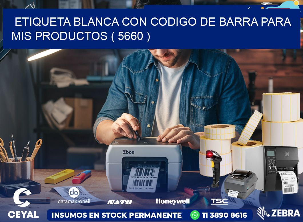 ETIQUETA BLANCA CON CODIGO DE BARRA PARA MIS PRODUCTOS ( 5660 )