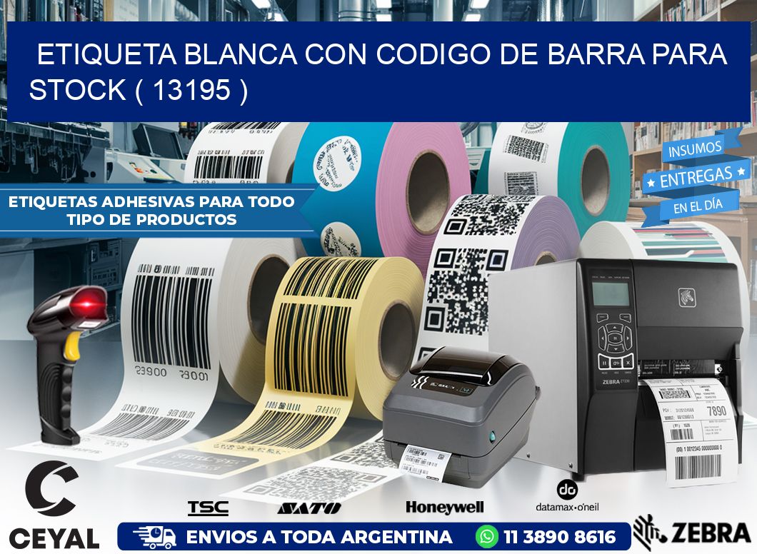 ETIQUETA BLANCA CON CODIGO DE BARRA PARA STOCK ( 13195 )