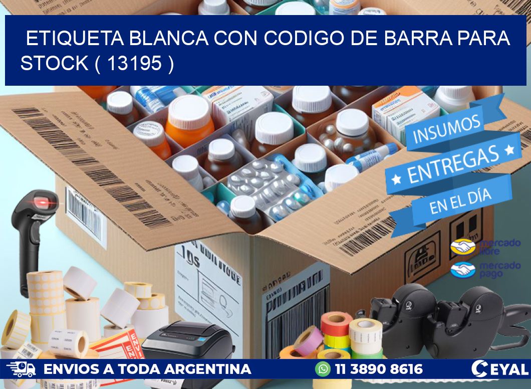 ETIQUETA BLANCA CON CODIGO DE BARRA PARA STOCK ( 13195 )