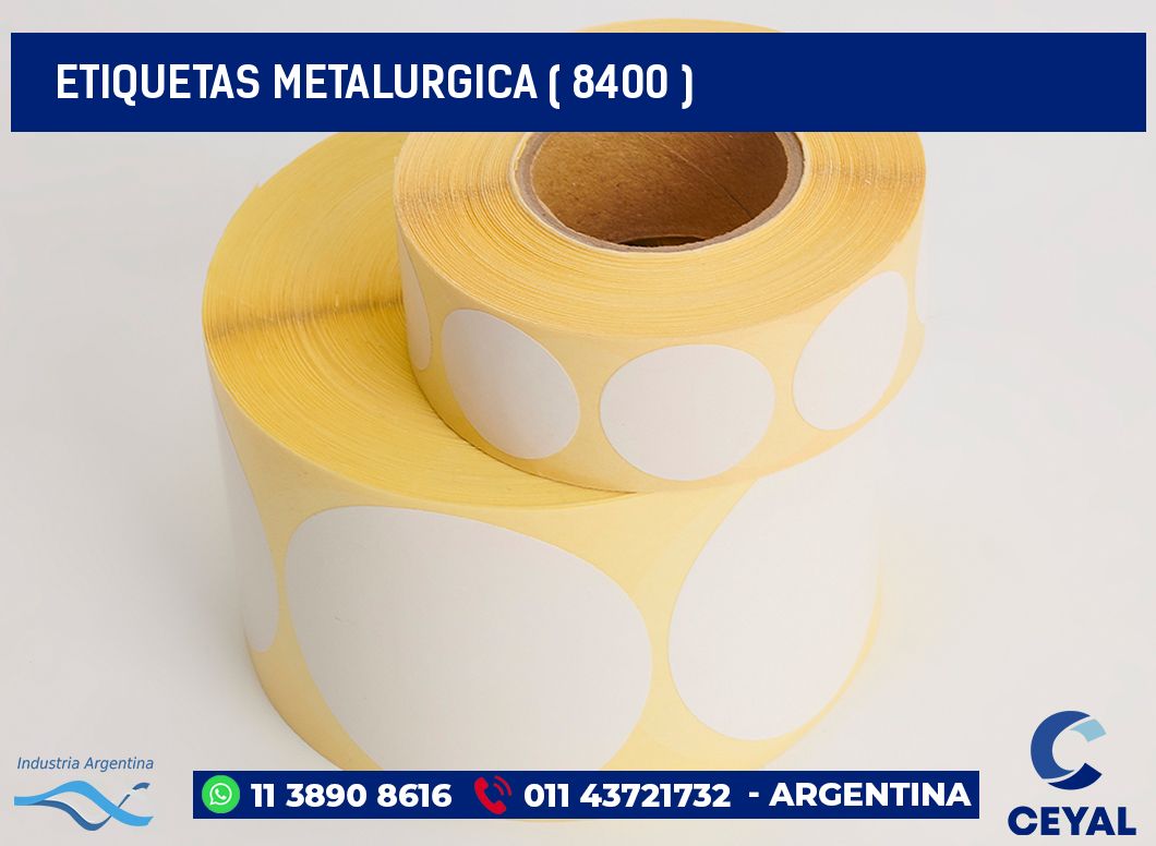 ETIQUETAS METALURGICA ( 8400 )