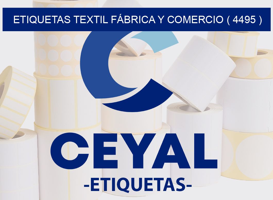 ETIQUETAS TEXTIL FÁBRICA Y COMERCIO ( 4495 )