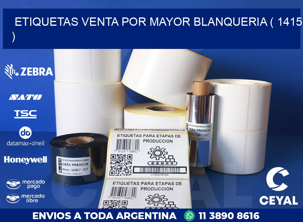 ETIQUETAS VENTA POR MAYOR BLANQUERIA ( 1415 )