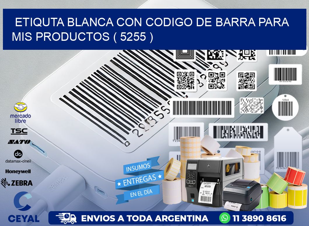 ETIQUTA BLANCA CON CODIGO DE BARRA PARA MIS PRODUCTOS ( 5255 )