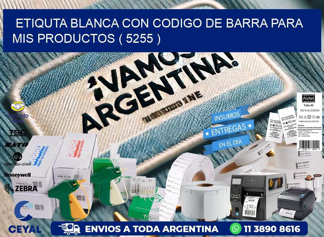 ETIQUTA BLANCA CON CODIGO DE BARRA PARA MIS PRODUCTOS ( 5255 )