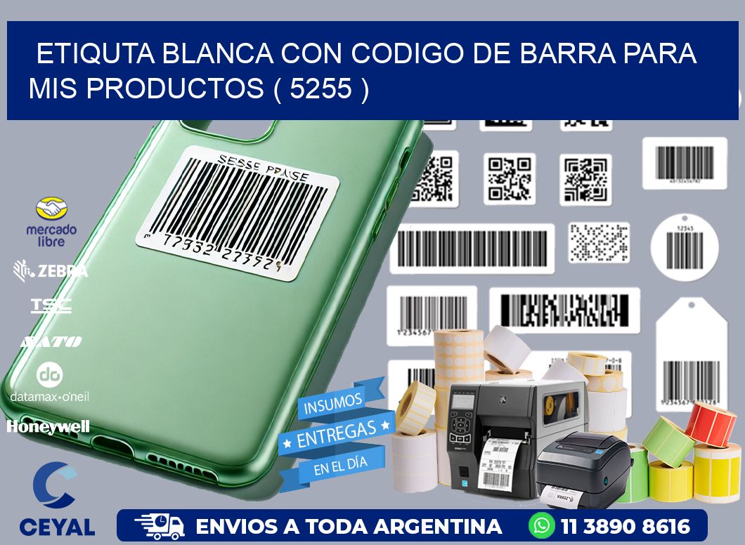 ETIQUTA BLANCA CON CODIGO DE BARRA PARA MIS PRODUCTOS ( 5255 )