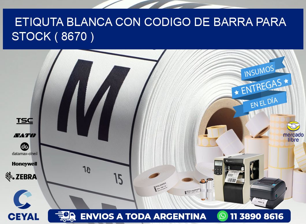 ETIQUTA BLANCA CON CODIGO DE BARRA PARA STOCK ( 8670 )