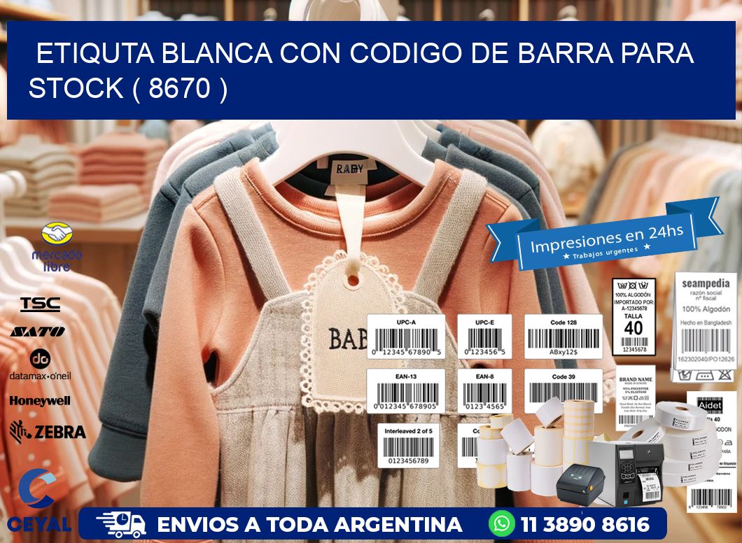 ETIQUTA BLANCA CON CODIGO DE BARRA PARA STOCK ( 8670 )