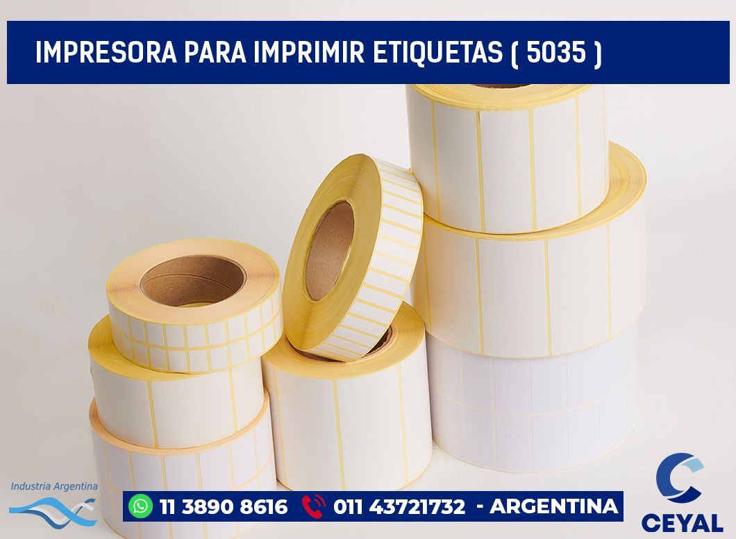 IMPRESORA PARA IMPRIMIR ETIQUETAS ( 5035 )