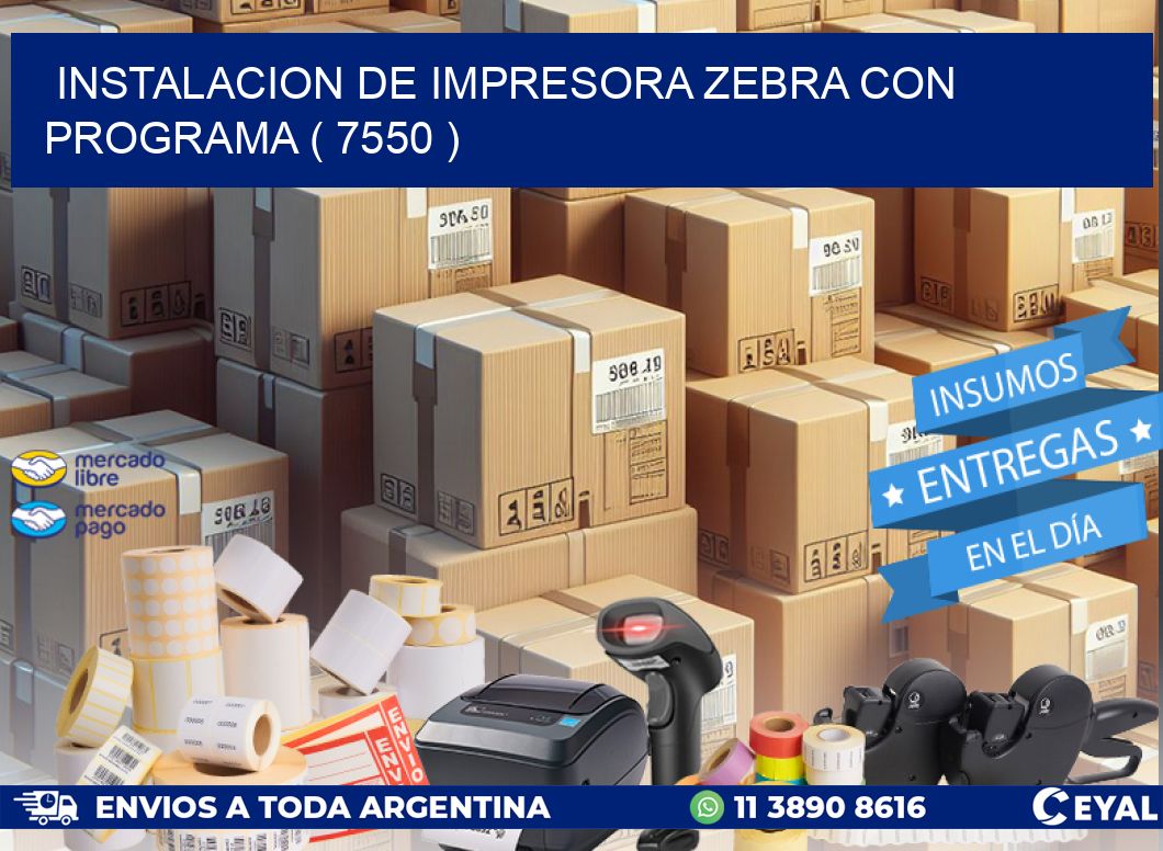 INSTALACION DE IMPRESORA ZEBRA CON PROGRAMA ( 7550 )