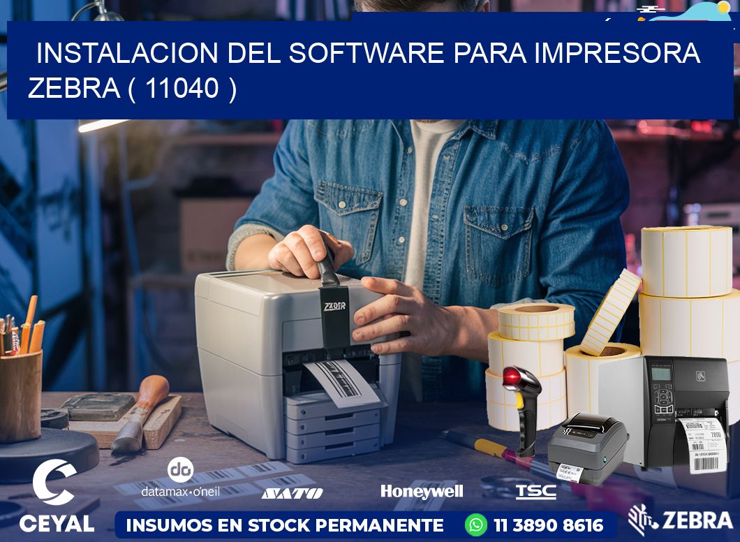 INSTALACION DEL SOFTWARE PARA IMPRESORA ZEBRA ( 11040 )