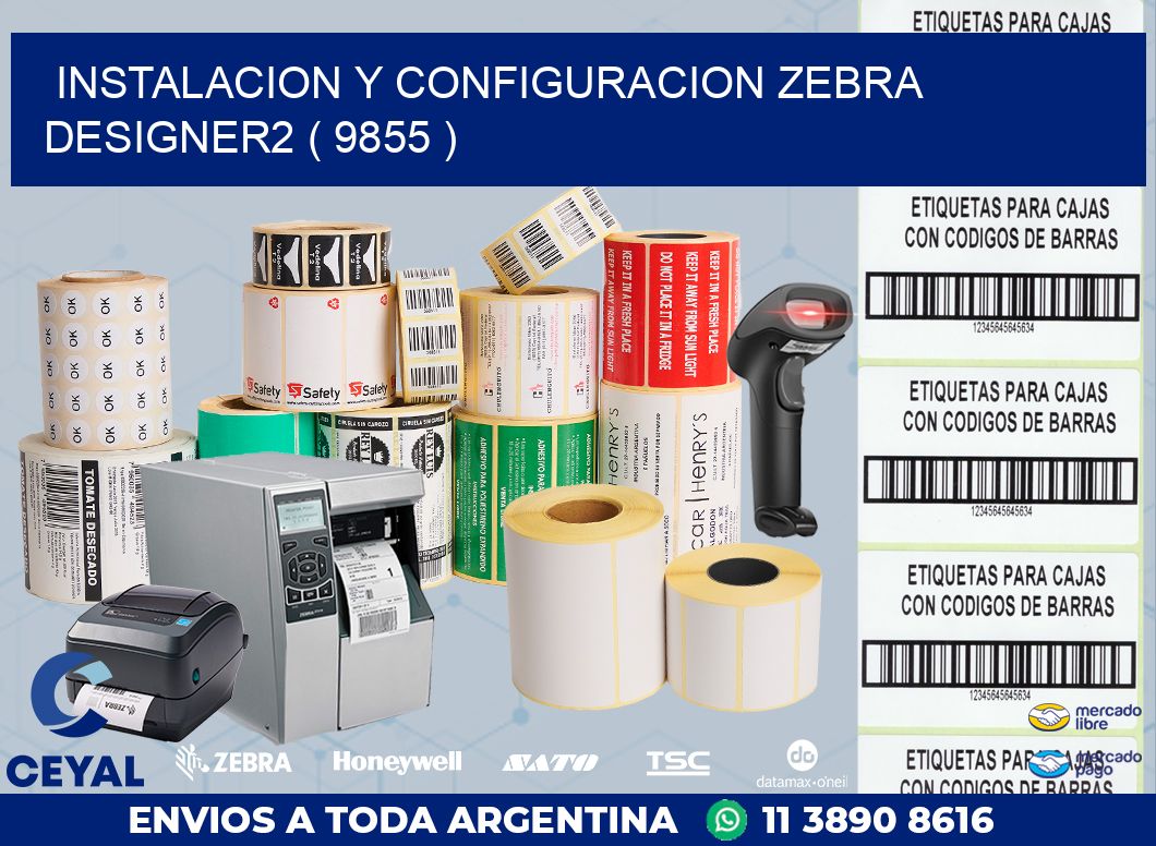 INSTALACION Y CONFIGURACION ZEBRA DESIGNER2 ( 9855 )