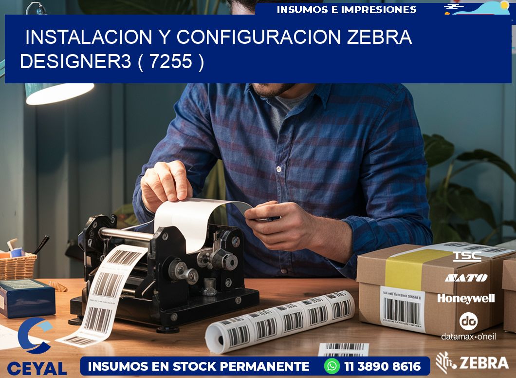 INSTALACION Y CONFIGURACION ZEBRA DESIGNER3 ( 7255 )