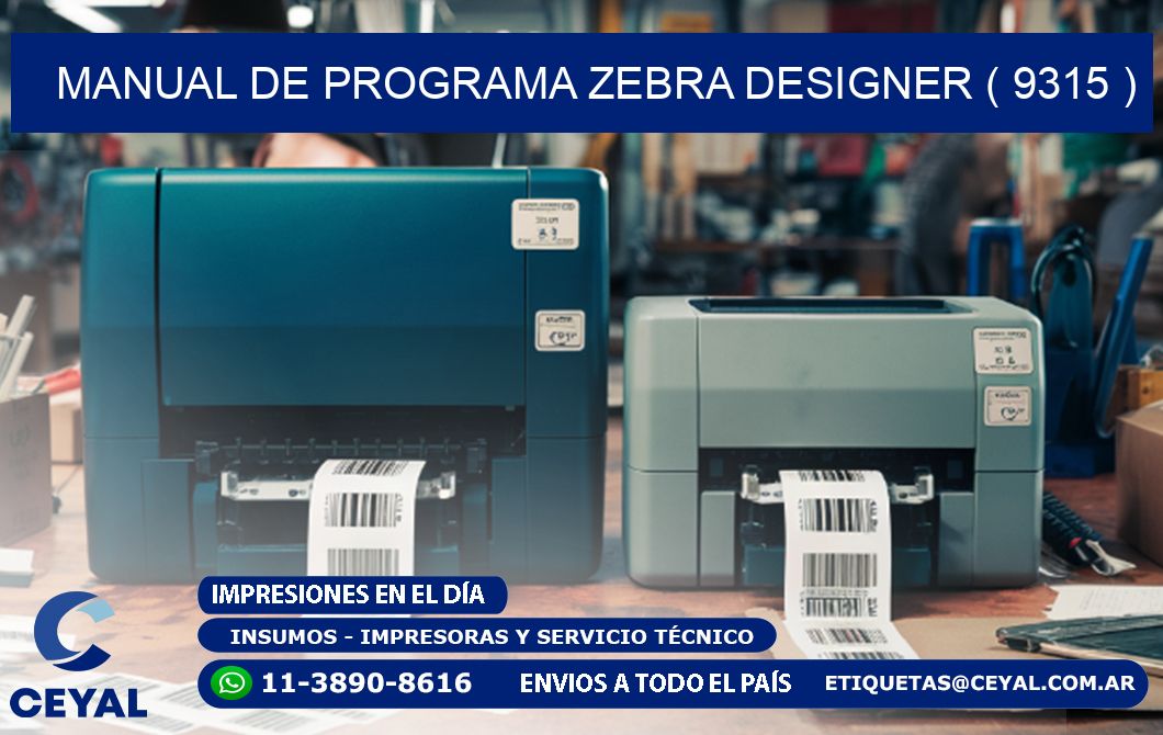 MANUAL DE PROGRAMA ZEBRA DESIGNER ( 9315 )