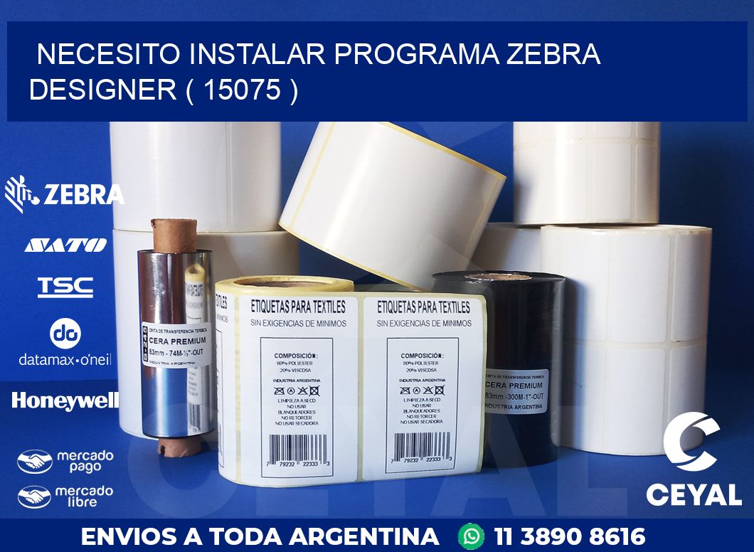 NECESITO INSTALAR PROGRAMA ZEBRA DESIGNER ( 15075 )