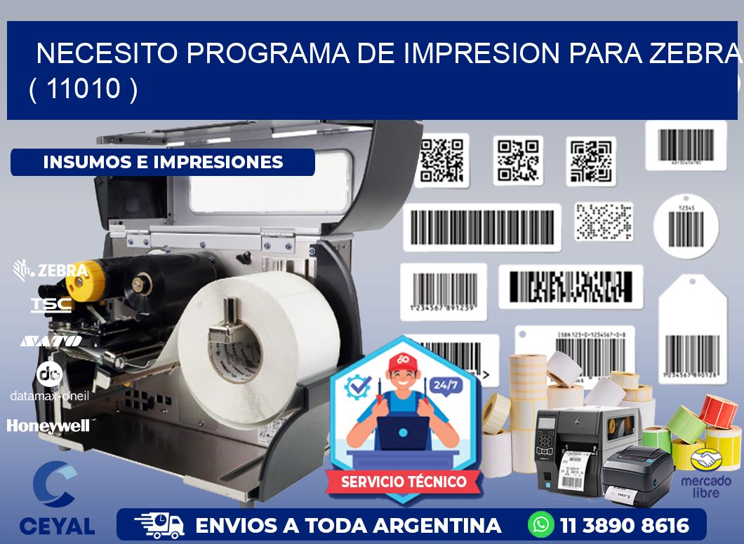 NECESITO PROGRAMA DE IMPRESION PARA ZEBRA ( 11010 )
