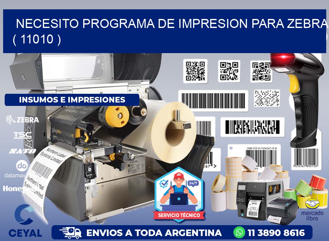NECESITO PROGRAMA DE IMPRESION PARA ZEBRA ( 11010 )