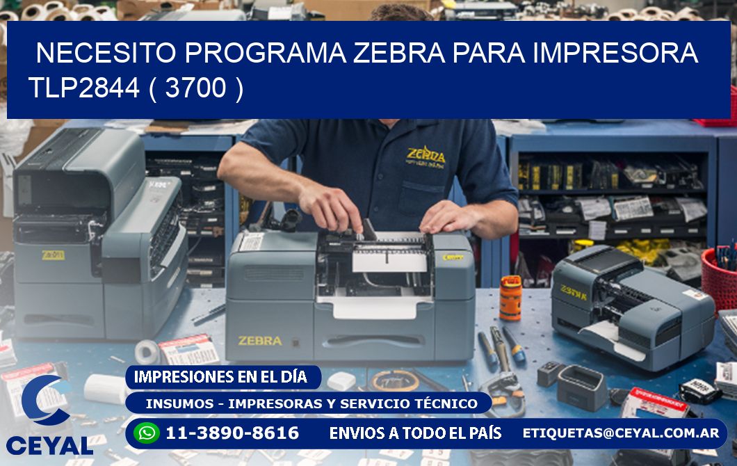 NECESITO PROGRAMA ZEBRA PARA IMPRESORA TLP2844 ( 3700 )