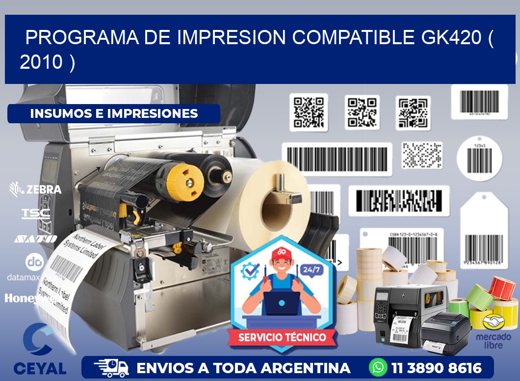 PROGRAMA DE IMPRESION COMPATIBLE GK420 ( 2010 )