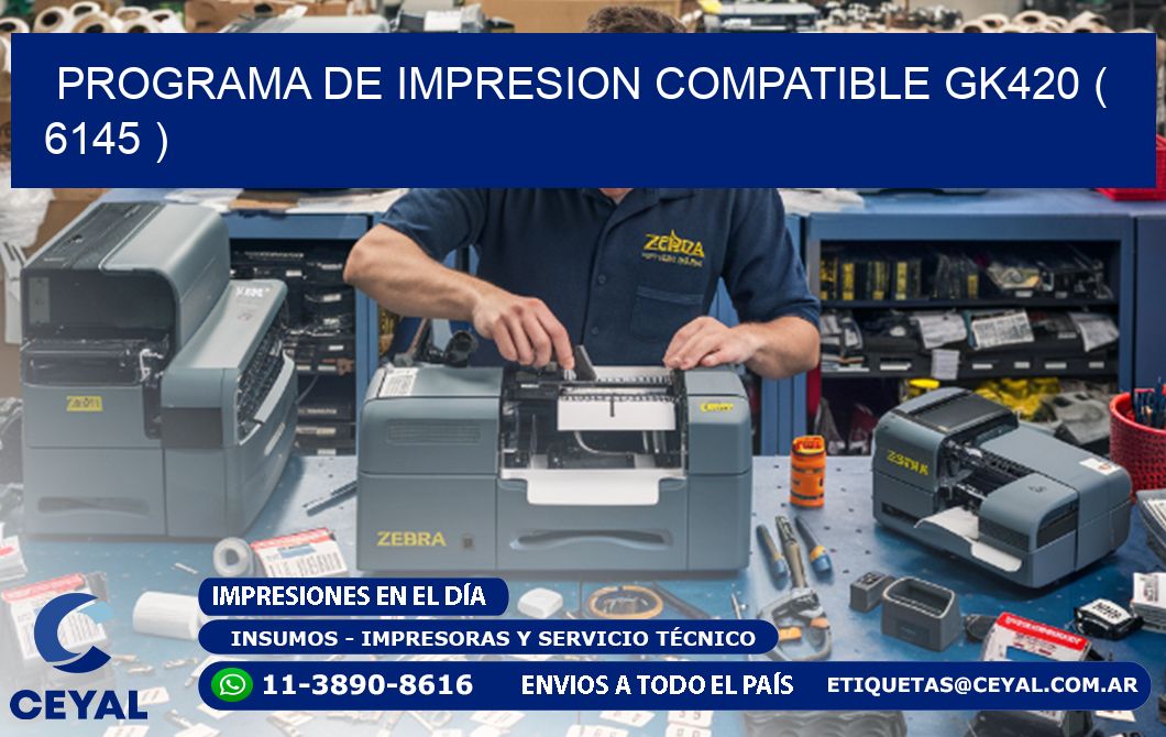 PROGRAMA DE IMPRESION COMPATIBLE GK420 ( 6145 )