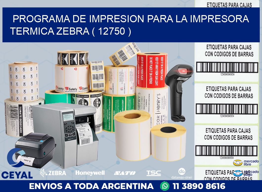 PROGRAMA DE IMPRESION PARA LA IMPRESORA TERMICA ZEBRA ( 12750 )