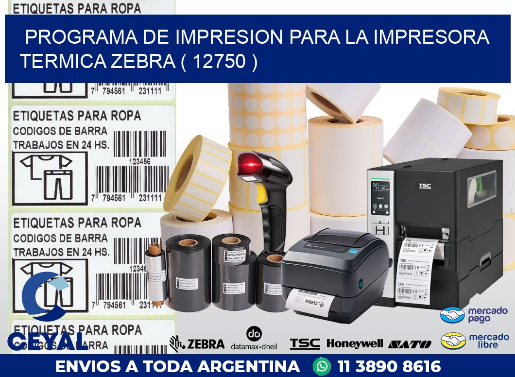 PROGRAMA DE IMPRESION PARA LA IMPRESORA TERMICA ZEBRA ( 12750 )