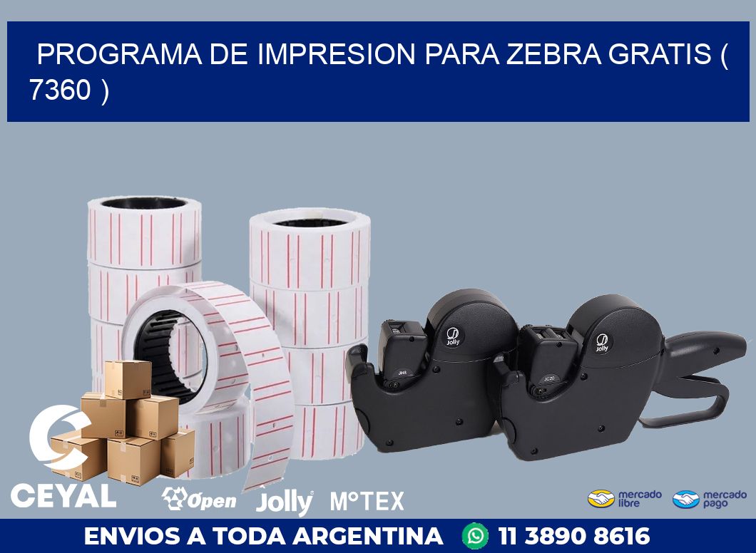 PROGRAMA DE IMPRESION PARA ZEBRA GRATIS ( 7360 )