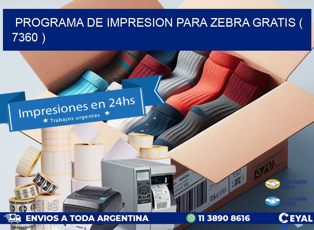 PROGRAMA DE IMPRESION PARA ZEBRA GRATIS ( 7360 )