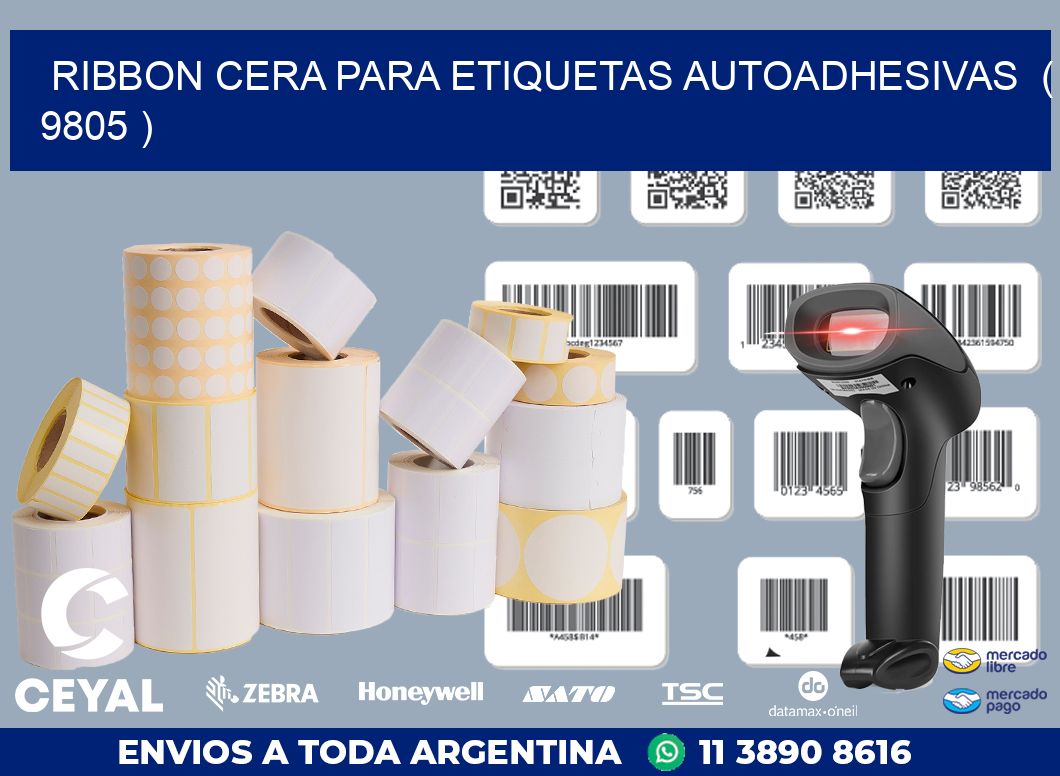 RIBBON CERA PARA ETIQUETAS AUTOADHESIVAS  ( 9805 )