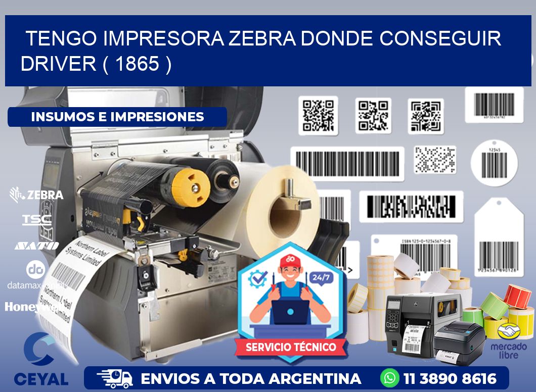 TENGO IMPRESORA ZEBRA DONDE CONSEGUIR DRIVER ( 1865 )