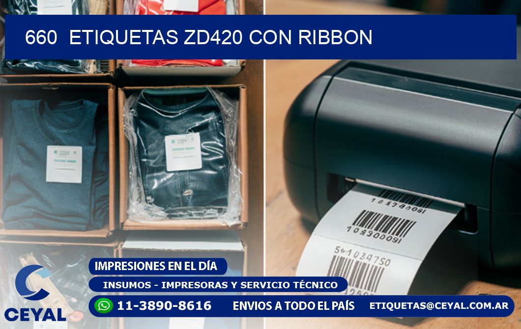 660  ETIQUETAS ZD420 CON RIBBON