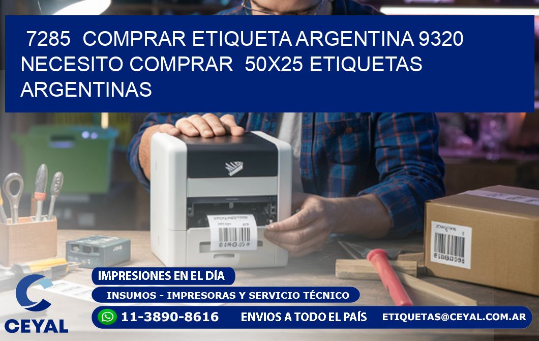 7285  COMPRAR ETIQUETA ARGENTINA 9320 NECESITO COMPRAR  50X25 ETIQUETAS ARGENTINAS