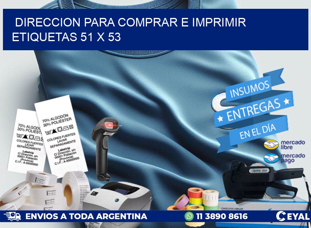 DIRECCION PARA COMPRAR E IMPRIMIR ETIQUETAS 51 x 53