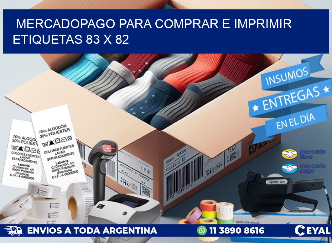 MERCADOPAGO PARA COMPRAR E IMPRIMIR ETIQUETAS 83 x 82