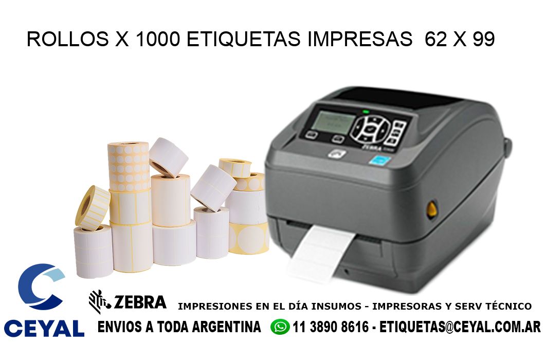 ROLLOS X 1000 ETIQUETAS IMPRESAS  62 x 99