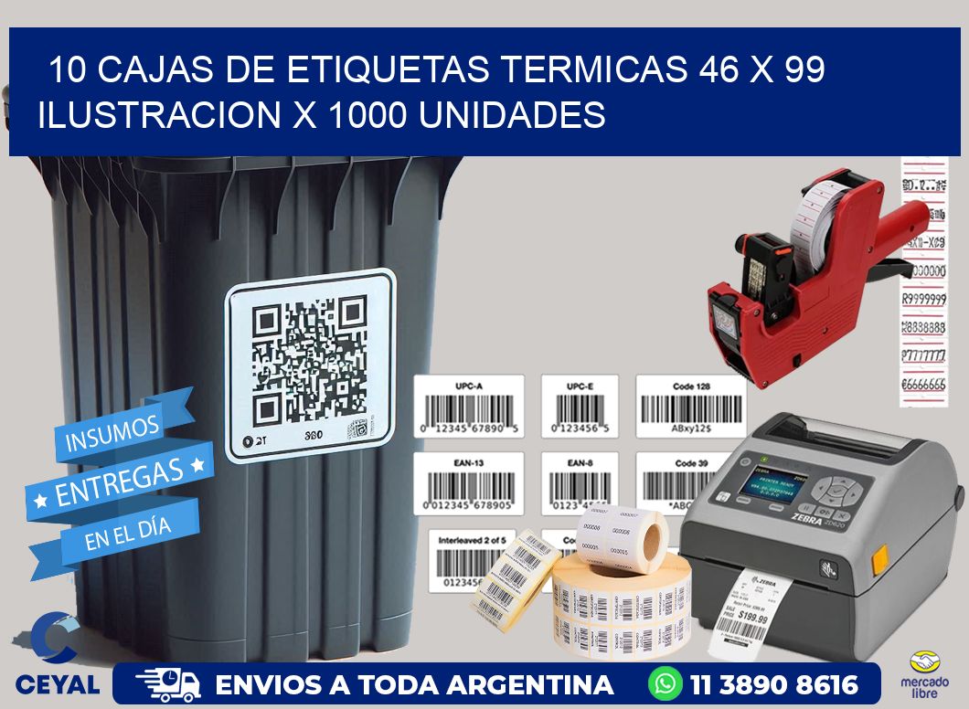 10 CAJAS DE ETIQUETAS TERMICAS 46 x 99 ILUSTRACION X 1000 UNIDADES