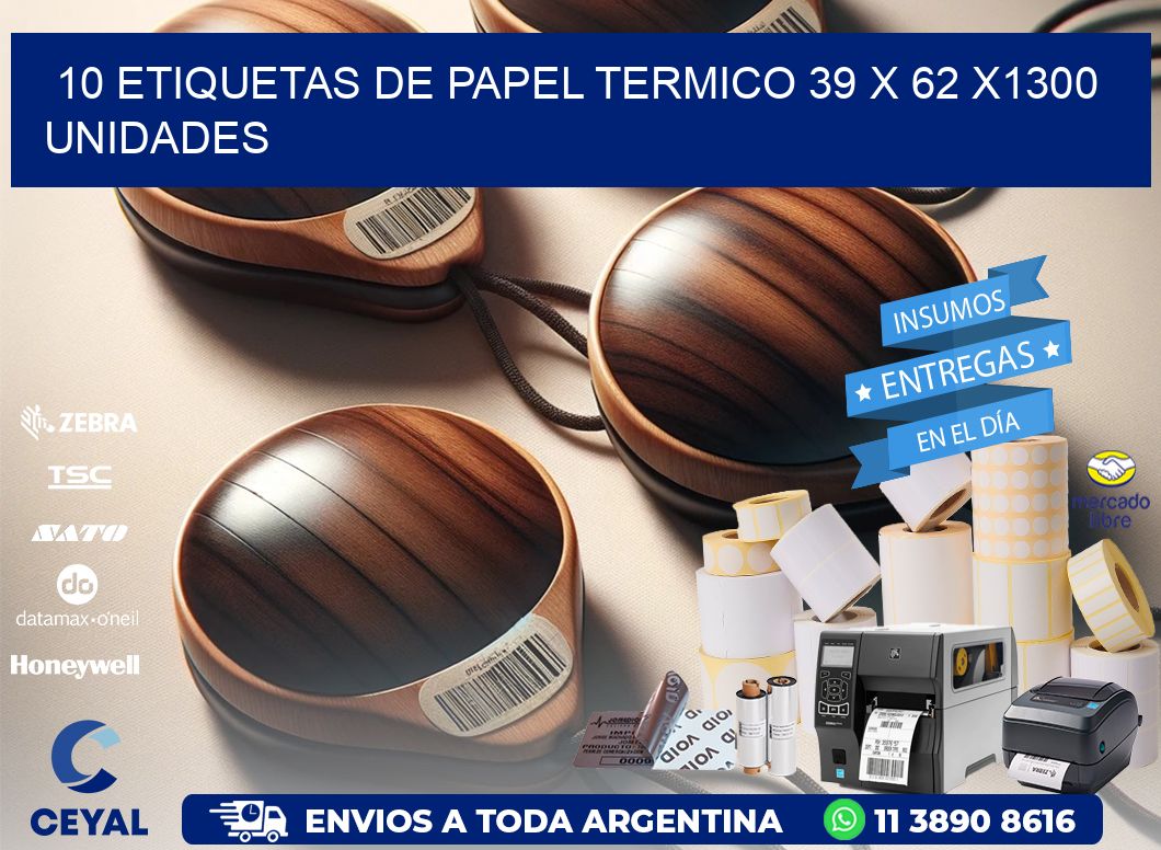 10 ETIQUETAS DE PAPEL TERMICO 39 x 62 X1300 UNIDADES