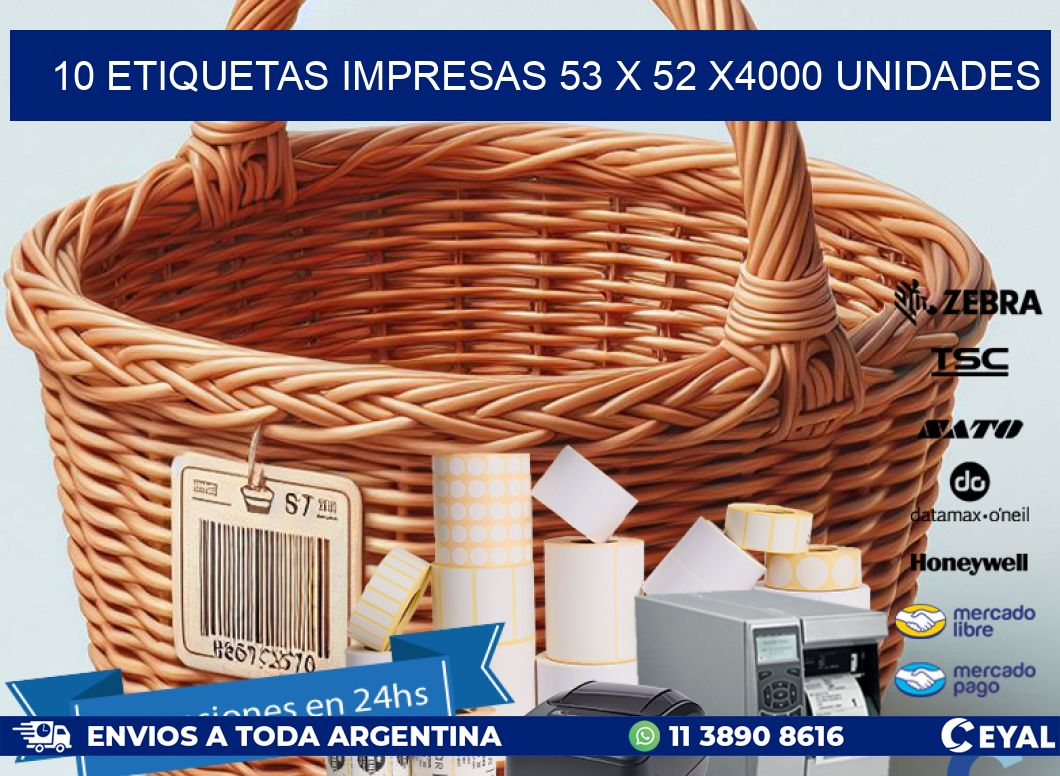 10 ETIQUETAS IMPRESAS 53 x 52 X4000 UNIDADES