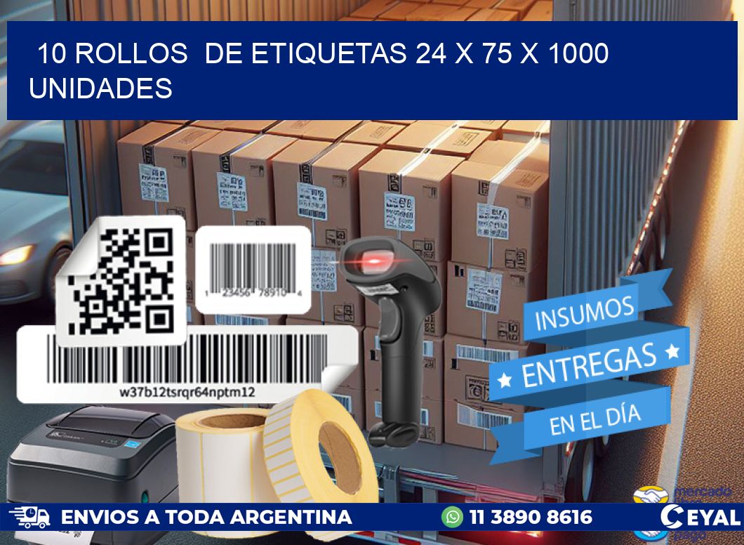 10 ROLLOS  DE ETIQUETAS 24 x 75 X 1000 UNIDADES