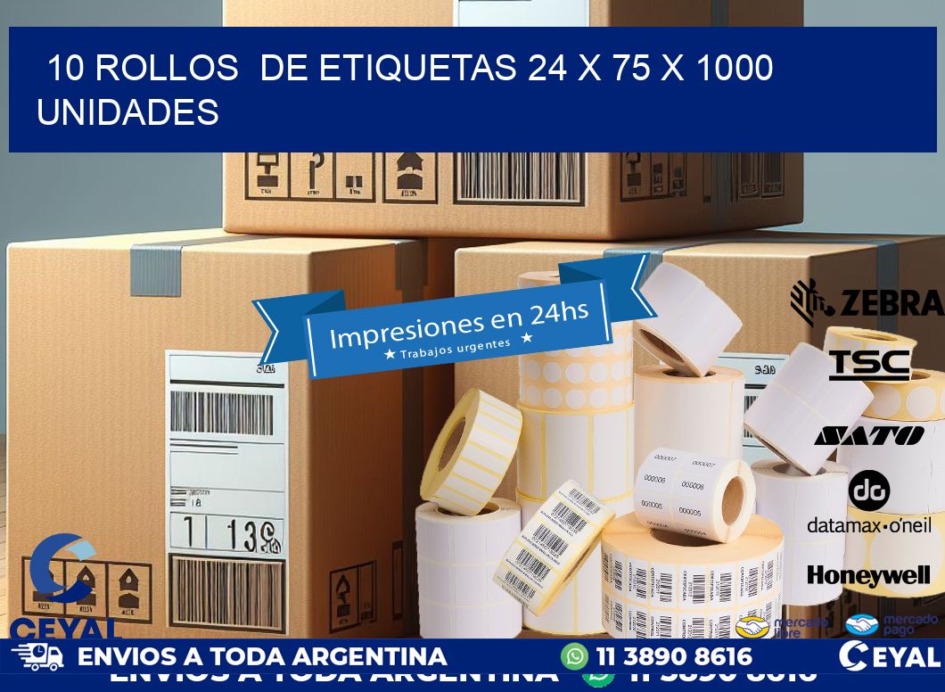 10 ROLLOS  DE ETIQUETAS 24 x 75 X 1000 UNIDADES