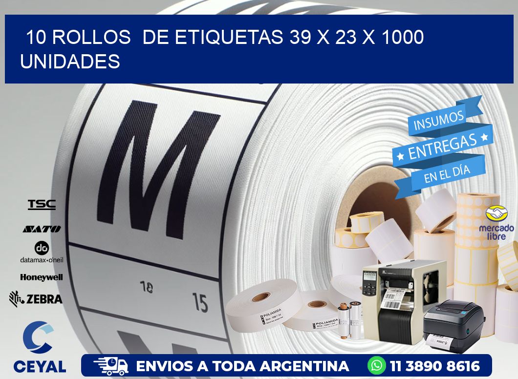 10 ROLLOS  DE ETIQUETAS 39 x 23 X 1000 UNIDADES