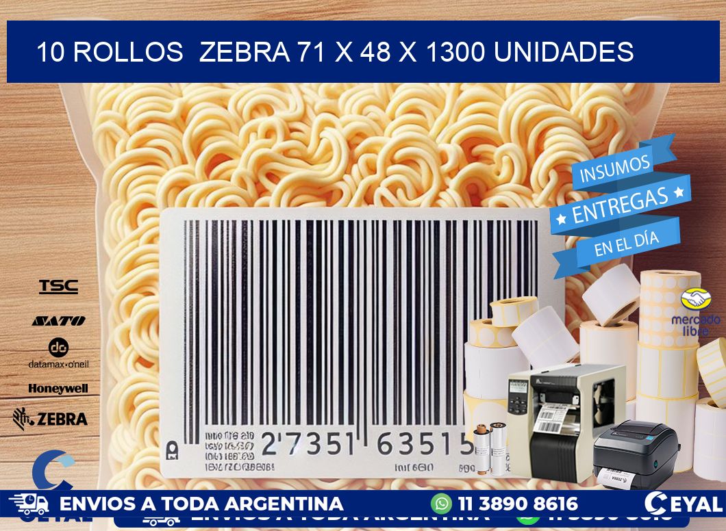 10 ROLLOS  ZEBRA 71 x 48 X 1300 UNIDADES