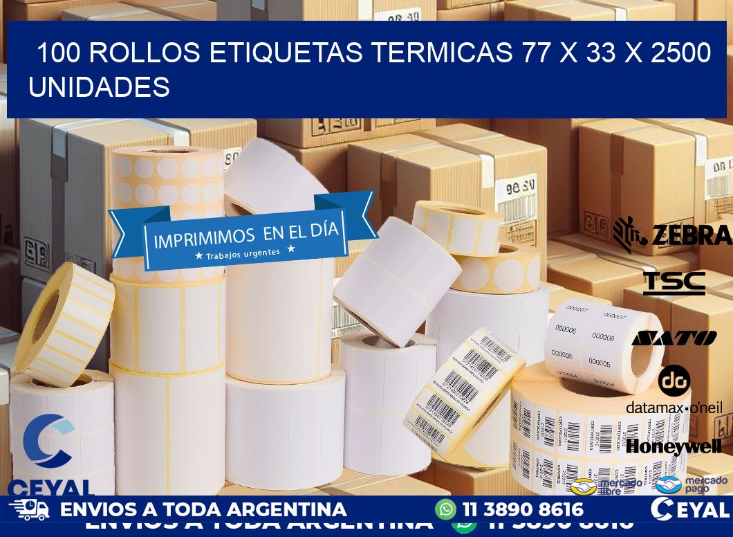 100 ROLLOS ETIQUETAS TERMICAS 77 x 33 X 2500 UNIDADES