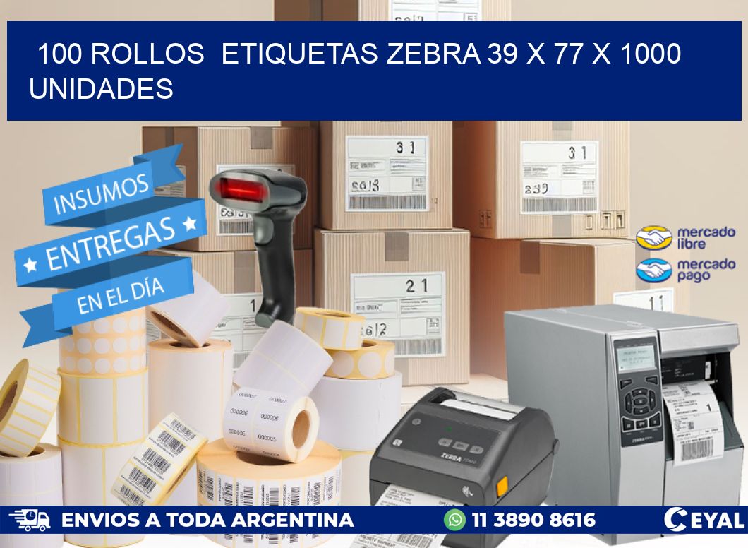 100 ROLLOS  ETIQUETAS ZEBRA 39 x 77 X 1000 UNIDADES