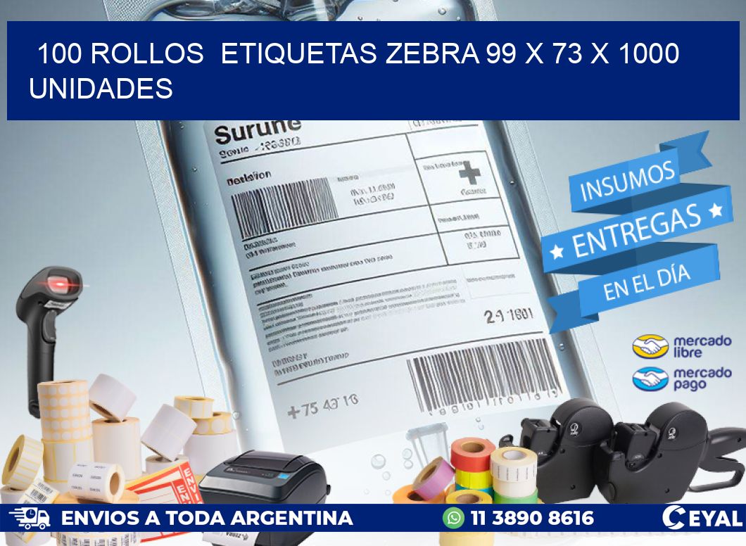 100 ROLLOS  ETIQUETAS ZEBRA 99 x 73 X 1000 UNIDADES