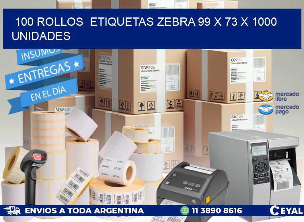 100 ROLLOS  ETIQUETAS ZEBRA 99 x 73 X 1000 UNIDADES