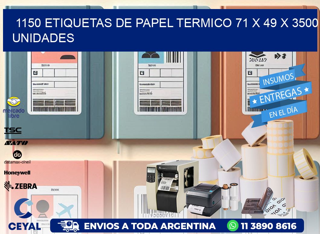 1150 ETIQUETAS DE PAPEL TERMICO 71 x 49 X 3500 UNIDADES