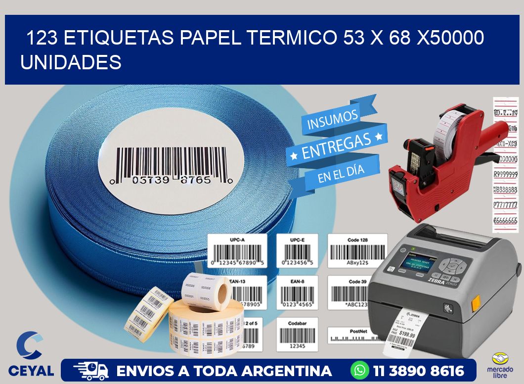 123 ETIQUETAS PAPEL TERMICO 53 x 68 X50000 UNIDADES