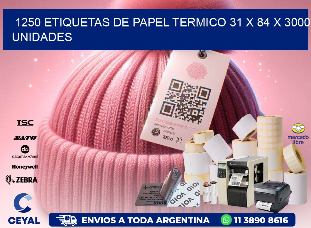 1250 ETIQUETAS DE PAPEL TERMICO 31 x 84 X 3000 UNIDADES