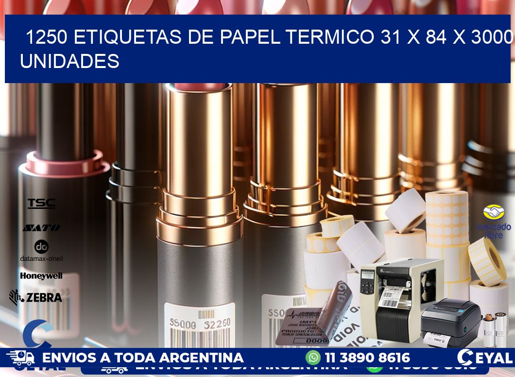 1250 ETIQUETAS DE PAPEL TERMICO 31 x 84 X 3000 UNIDADES